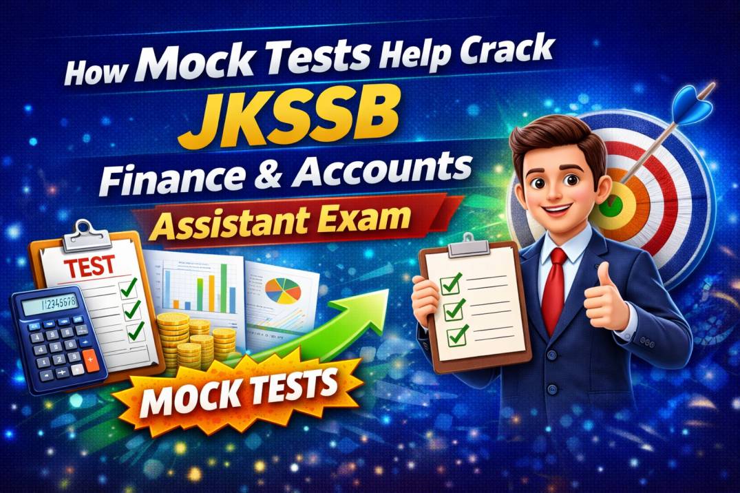 Why Mock Tests Are Mandatory to Crack JKSSB Finance Accounts Assistant (FAA) Exam 2026